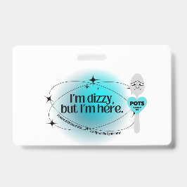 Crachá POTS Estou tonto, mas estou aqui 