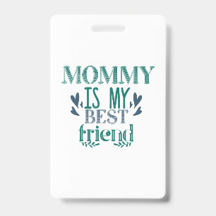 Crachá Presente de Casal Minha Mãe é Minha Melhor Amiga