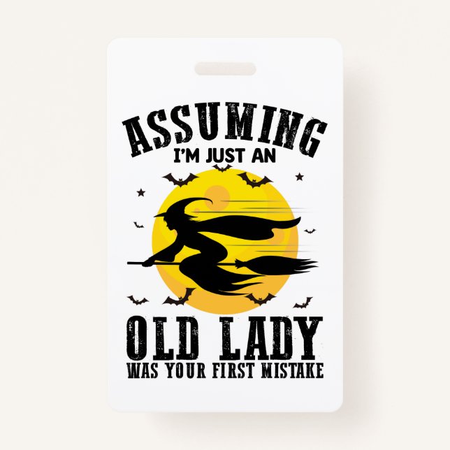 Crachá Presumindo Que Sou Apenas Uma Velhinha Foi Sua Pri (Frente)