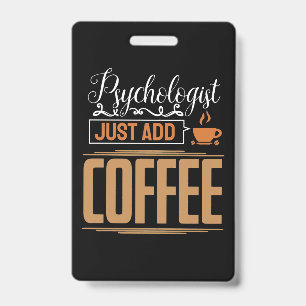 Crachá Psicólogo Escolar Basta Adicionar Café