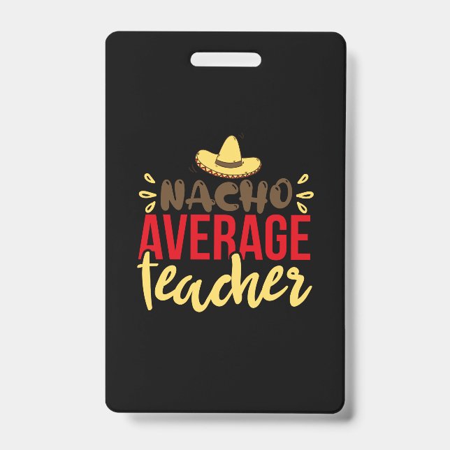 Crachá Teacher Art Nacho Average Teacher (Frente)