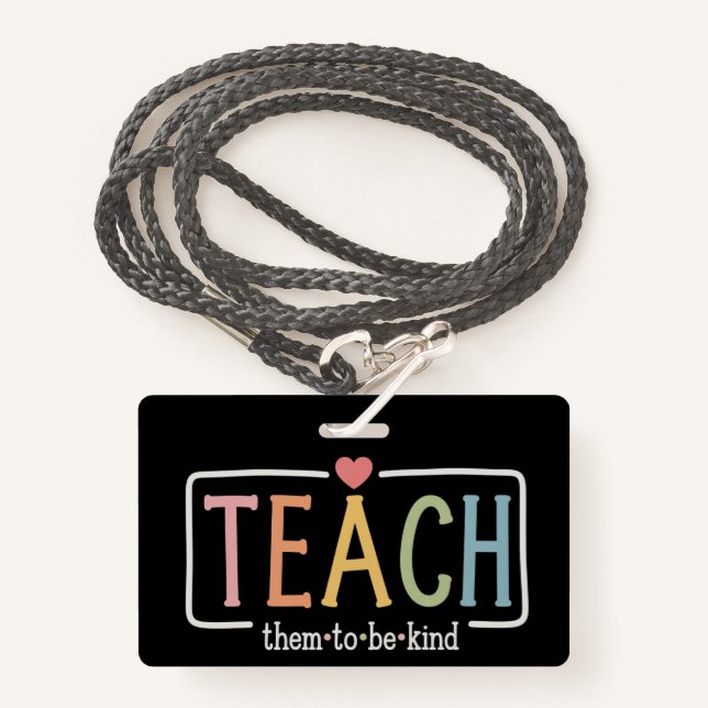 Crachá Teacher Life Teach Them to Be Kind Kindness  (Frente com cordão)