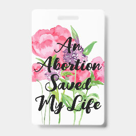 Crachá Um aborto salvou minha vida (floral)