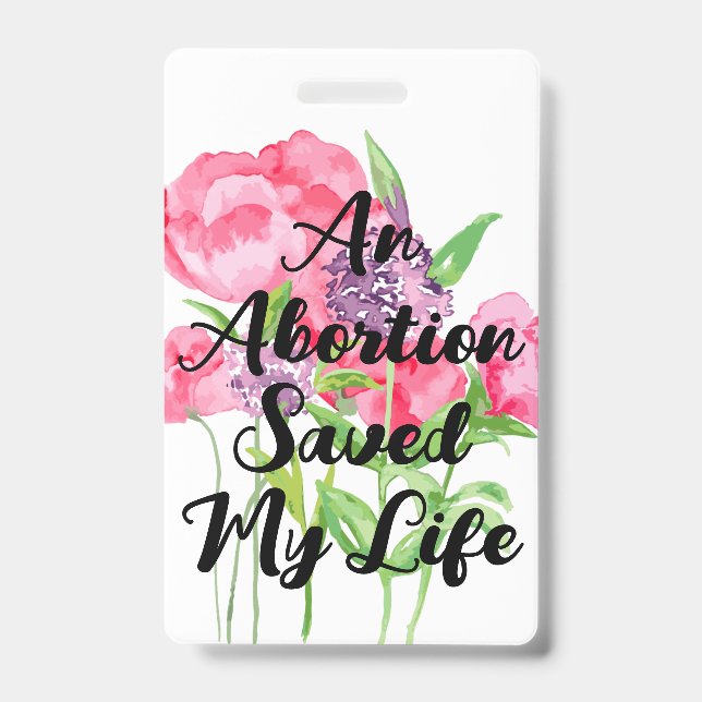 Crachá Um aborto salvou minha vida (floral) (Frente)