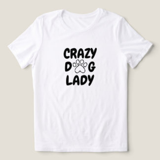Crazy Dog Lady Typography T-Shirt -