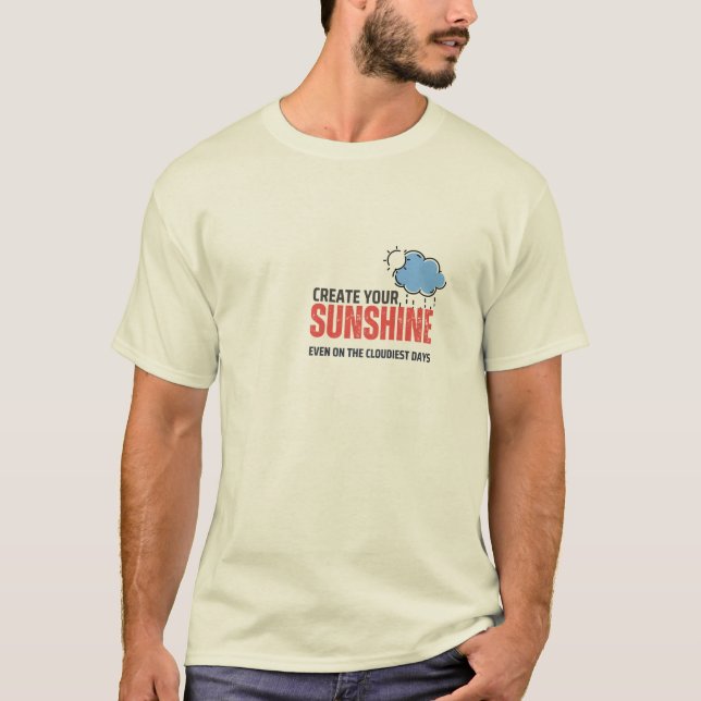 Create Your Sunshine T-Shirt – Inspirational Quote (Frente)