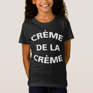 Creme De La Creme T-Shirt