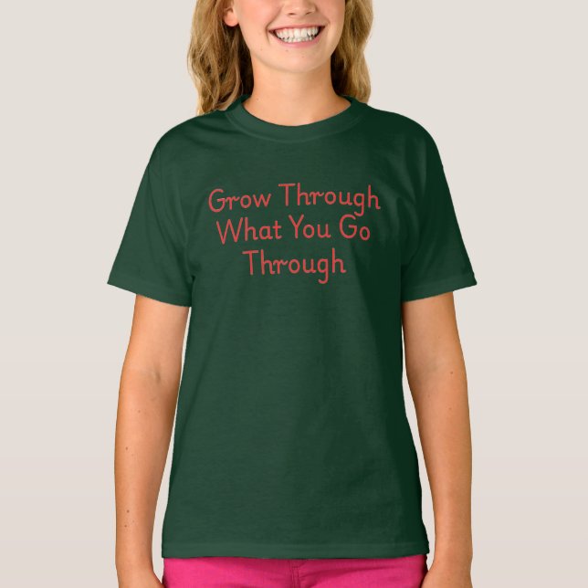 Cresça Através Do Que Você Passa – Camiseta Inspir (Frente)