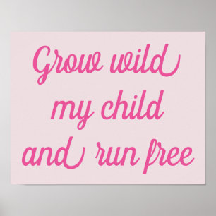 Cresça Selvagem Meu Filho Poster Decoração ROSA