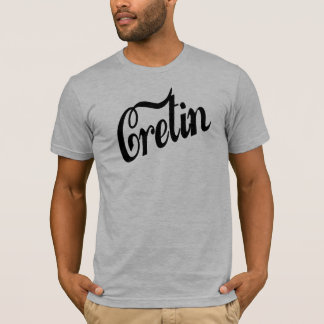 Cretin (o t-shirt dos homens)
