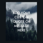 Crie o seu próprio Poster personalizado de citação<br><div class="desc">Crie sua própria citação personalizada de arte poster. Personalize esta impressão poster com tipografia moderna minimalista e a natureza da floresta nebulosa.</div>