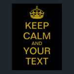 Crie seu próprio Poster "Mantenha calma" (latão)<br><div class="desc">Crie o seu poster pessoal de "Mantenha calma e continue"! Esta versão tem latão / coroa dourada antiga e texto sobre fundo preto (cor de fundo personalizável!). Vá em frente e preencha seu próprio texto nas caixas fornecidas e sinta-se à vontade para personalizar o que quiser. Excelente para professores -...</div>