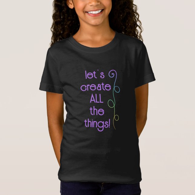 Crie Todas As Coisas! T-Shirt da Rainbow Girl (Frente)