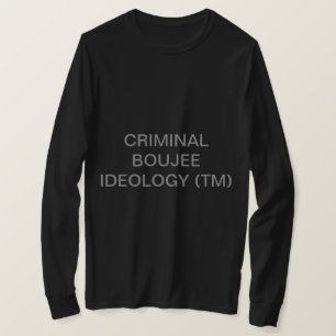 CRIMINAL BOUJEE IDEOLOGIA T-SHIRT