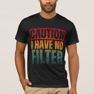 CUIDADO EU NÃO TENHO FILTRO Camiseta