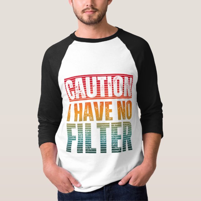 CUIDADO EU NÃO TENHO FILTRO Camiseta (Frente)