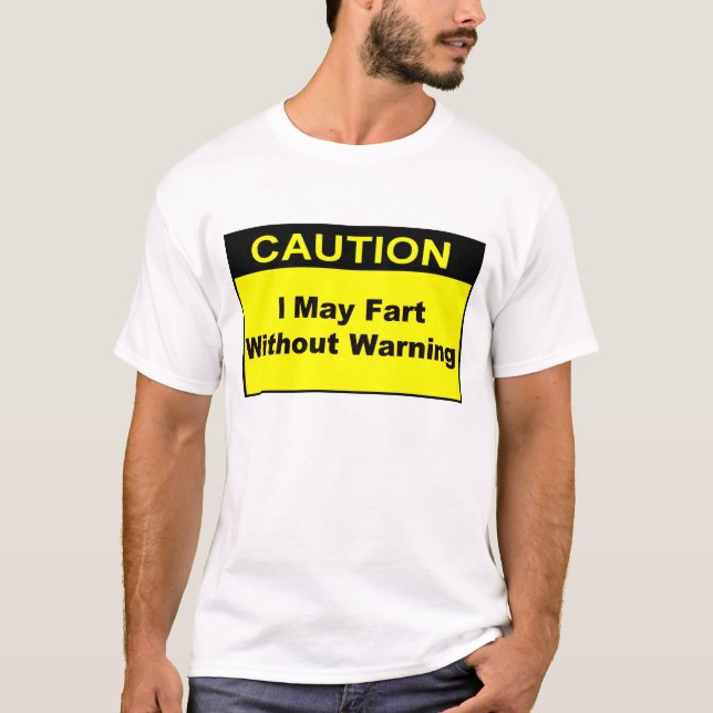 Cuidado eu posso Fart sem t-shirt de advertência (Frente)