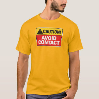 Cuidado Evite o Contato Camiseta do Dia de Enfermo