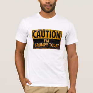 "CUIDADO, hoje estou rabugento" T-Shirt destruído