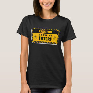 Cuidado Não Tenho Camisa De Filtro Sarcástico