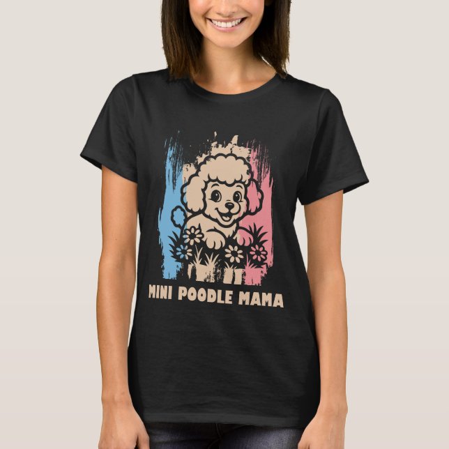 Cute Mini Poodle Mama T-Shirt – Perfect Mom Gift (Frente)