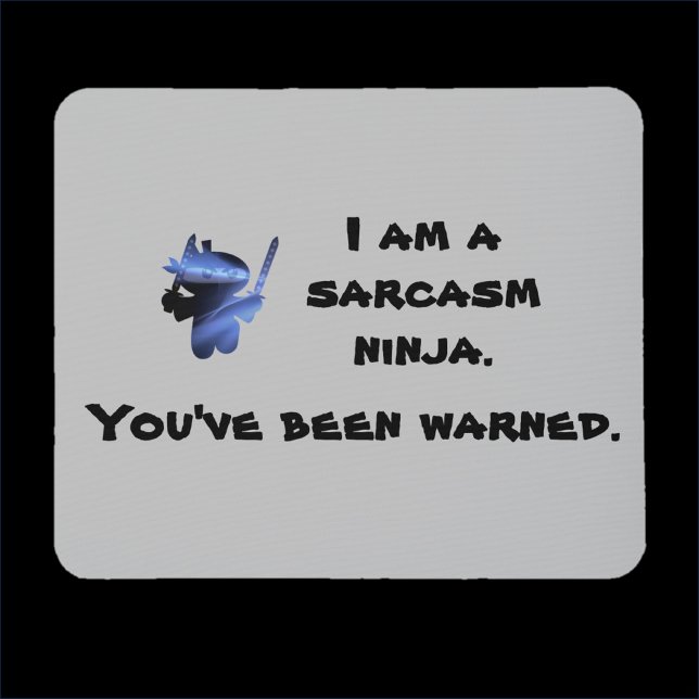 Cute Sarcasm Ninja Quote Mousepad (Criador carregado)