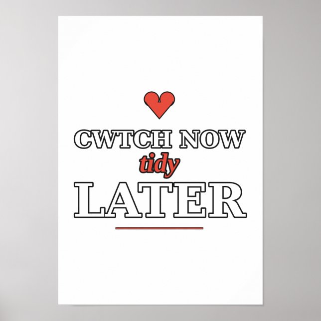 Cwtch Agora, Arrumar Mais Tarde Poster (Frente)