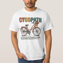 Cycopath Funny Cycling for Cyclists T-Shirt