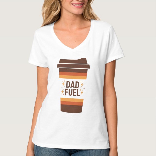 Dad Fuel – Funny Coffee Mug Father’s Day T-Shirt (Frente)
