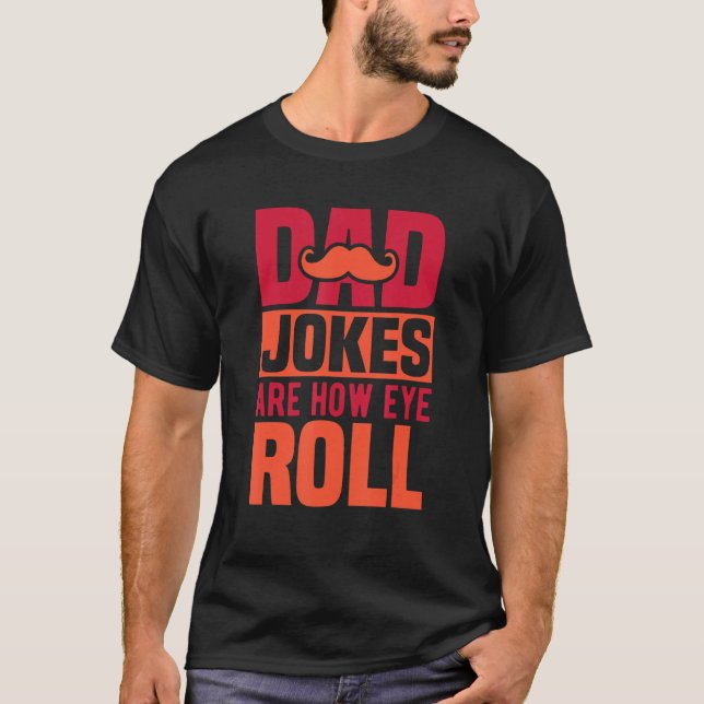 Dad Jokes Are How Eye Roll  Top Humorous Father s  (Frente)