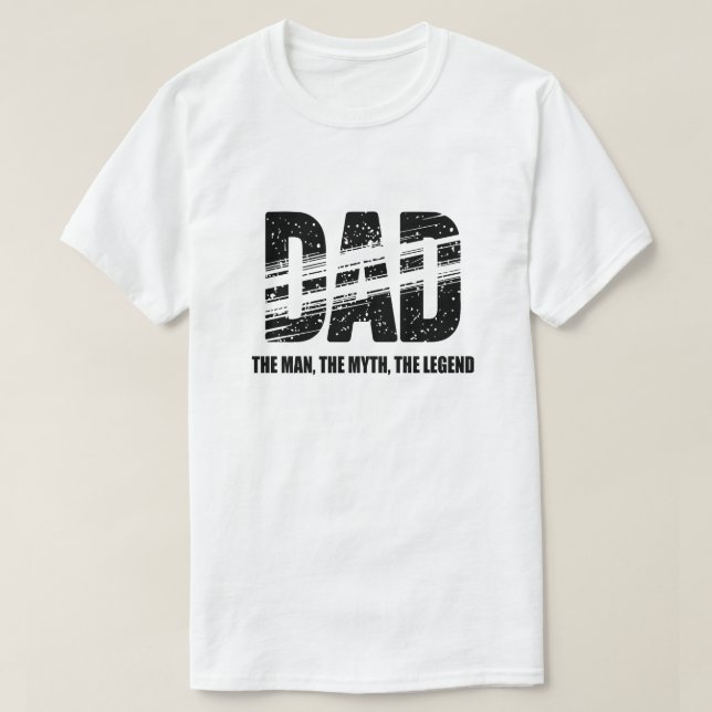 Dad The Man The Myth The Legend T-Shirt (Frente do Design)