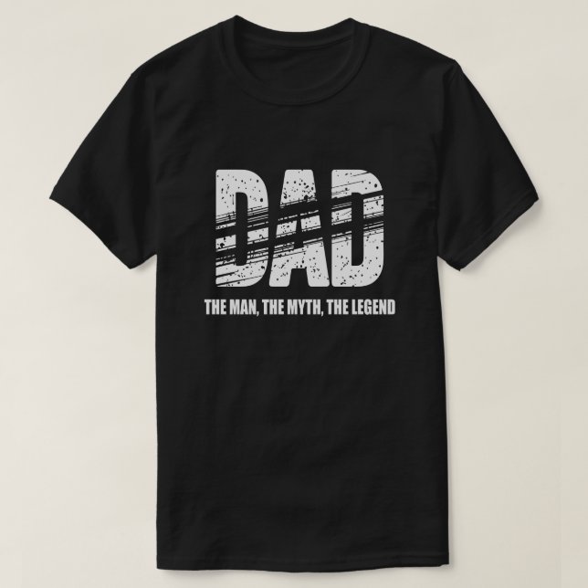 Dad The Man The Myth The Legend T-Shirt (Frente do Design)
