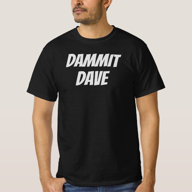 DAMMIT DAVE T-Shirt (Frente)