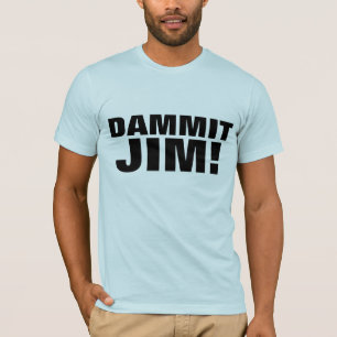 DAMMIT JIM! T-shirts SCI-FI