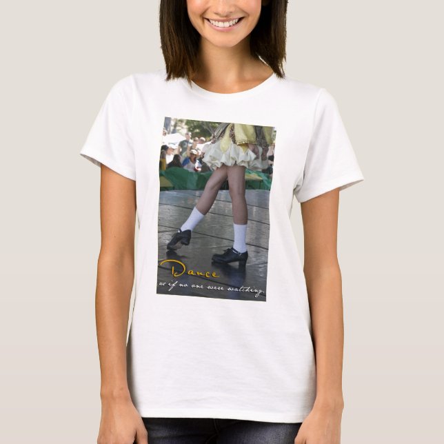 Dance como se ninguém olhava a camisa (Frente)