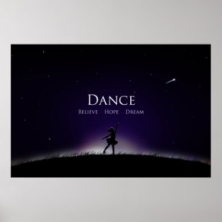 Dance Poster - Dance Acredite na esperança Sonhe B