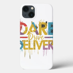 Dare, Drive, Delivery