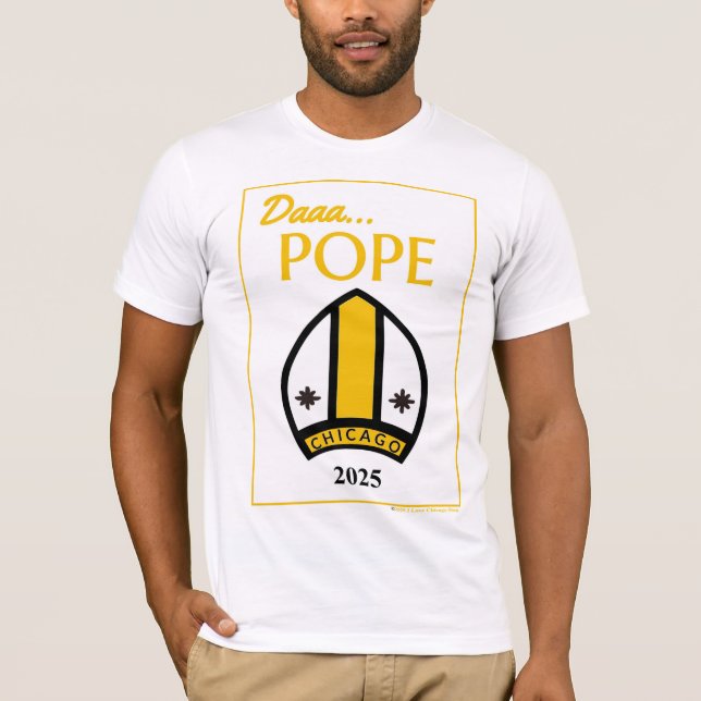 Data... T-shirt POPE do nosso Pontiff de Chicago (Frente)