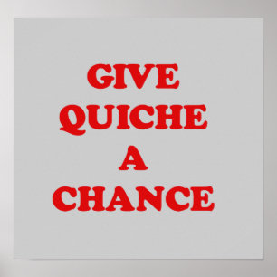 DÊ A QUICHE UM POSTER DA POSSIBILIDADE