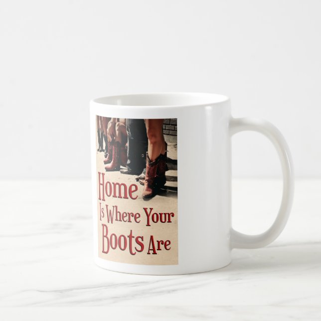 De Café A casa é o lugar onde suas botas são caneca (Direita)
