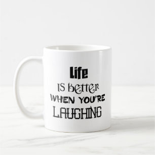 De Café A vida é melhor quando você está rindo a caneca