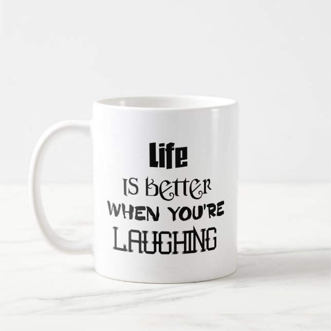 De Café A vida é melhor quando você está rindo a caneca (Esquerda)