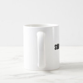 De Café Ainda Escolhendo Você Todos os Dias – Caneca Branc