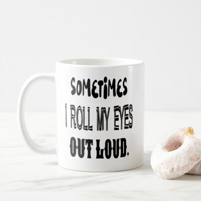 De Café Às vezes eu rolo minha caneca alta dos olhos para (Com Donut)