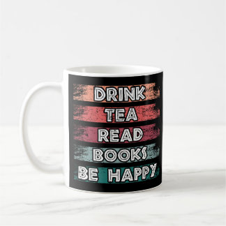 De Café Caneca Bebam Chá Leiam Livros Sejam Felizes