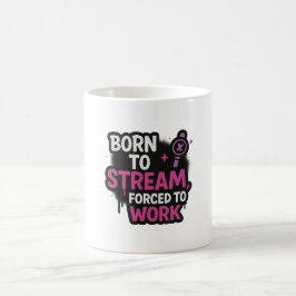 De Café Caneca Born to Stream, Forced to Work