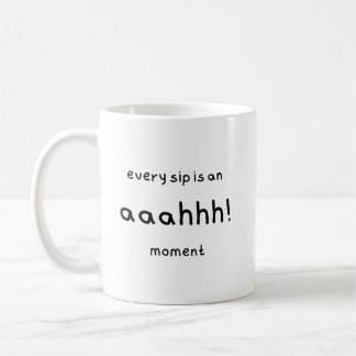 De Café caneca com legenda: "cada sip é um momento aaahhh!