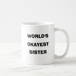 De Café Caneca da irmã do Okayest do mundo
