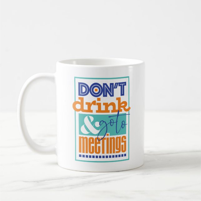 De Café Caneca Don't Drink & Go To Meetings (Esquerda)