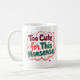 De Café Caneca Engraçada e Sassy: Bonito Demais para Essa